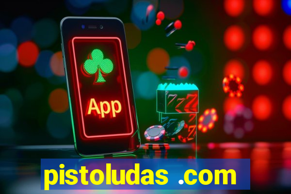 pistoludas .com